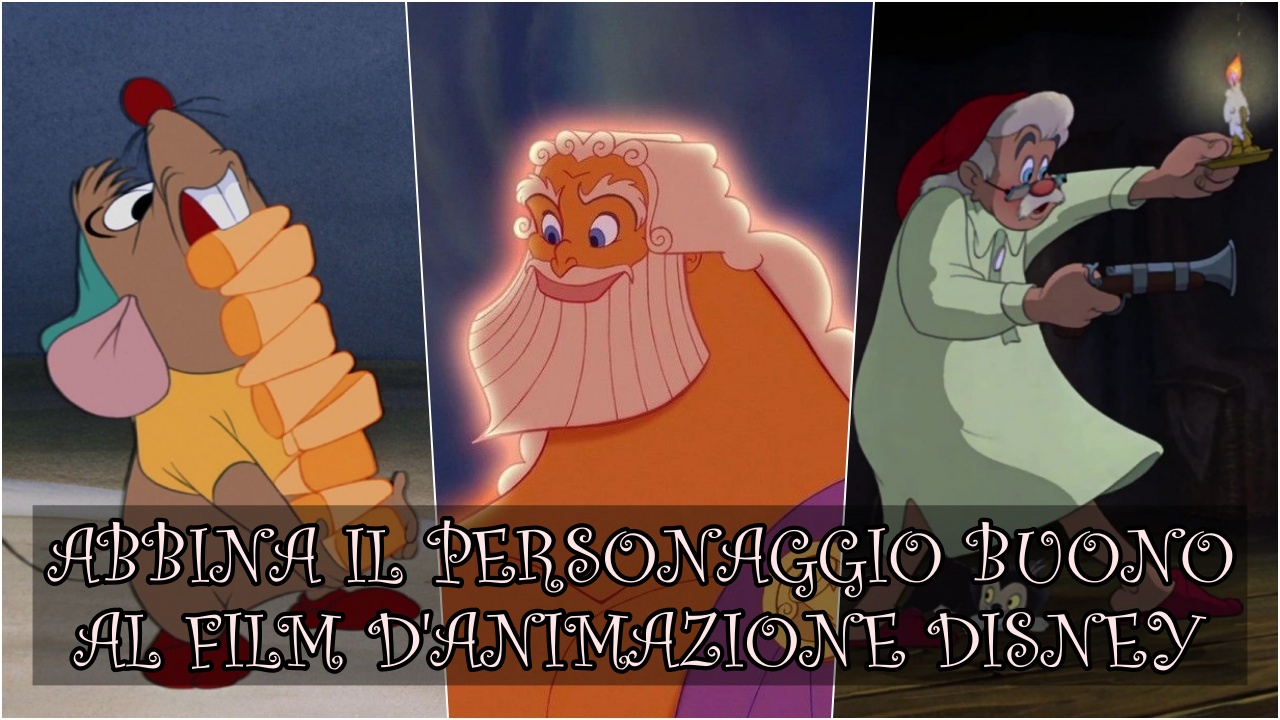 Disney Quiz Vero O Falso Sai Abbinare Il Personaggio Buono Al Film D