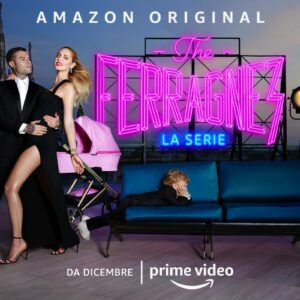 The Ferragnez: recensione della docu-serie su Amazon Prime Video