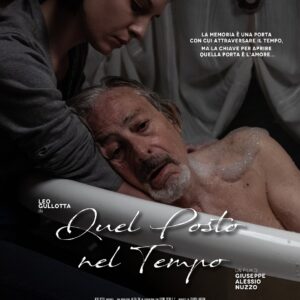 Quel posto nel tempo: il film di Giuseppe Alessio Nuzzo con protagonista Leo Gullotta al Cinema il 21 settembre, in occasione della Giornata Mondiale dell’Alzheimer