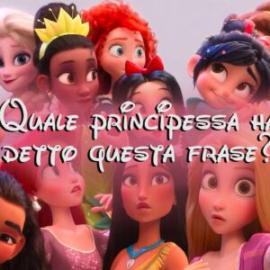 Disney Quiz: quale principessa ha pronunciato queste parole?