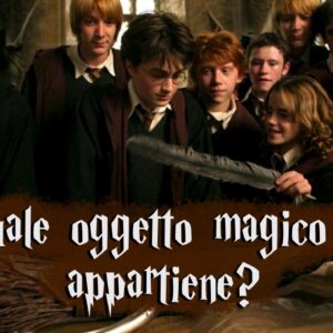 Harry Potter Quiz: quale oggetto magico ti appartiene?