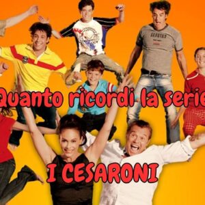 Quiz I Cesaroni: Quanto ricordi la serie?