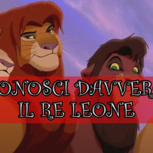 Disney Quiz: conosci davvero il film d’animazione Il Re Leone?