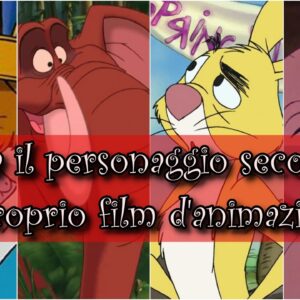 Disney Quiz: sai collegare il personaggio secondario al proprio film d’animazione?