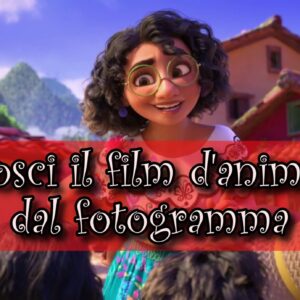 Disney Quiz: sai riconoscere il film d’animazione dal fotogramma?