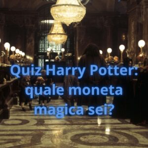 Quiz Harry Potter: quale moneta magica sei?