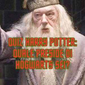 Quiz Harry Potter: quale preside di Hogwarts sei?