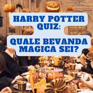 Quiz Harry Potter: quale bevanda magica sei?