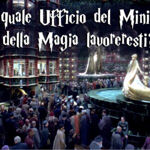 Harry Potter Quiz: in quale ufficio del Ministero della Magia lavoreresti?