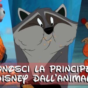 Disney Quiz: riconosci la principessa Disney dall’animale comparso nel film