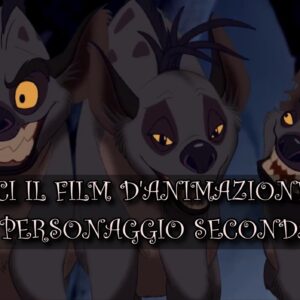 Disney Quiz Impossibile: riconosci il film d’animazione dal personaggio secondario?