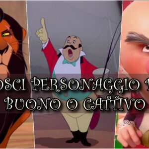 Disney Quiz: sai riconoscere se il personaggio è buono o cattivo?