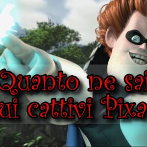 Pixar Quiz: quanto ne sai sui cattivi della Pixar?