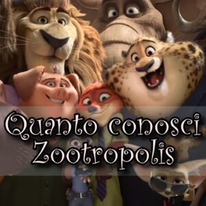 Disney Quiz: quanto conosci il film d’animazione Zootropolis?