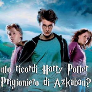 Harry Potter Quiz: quanto ricordi Harry Potter e il Prigioniero di Azkaban?