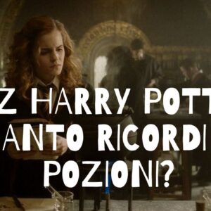 Quiz Harry Potter: quanto ricordi le pozioni?