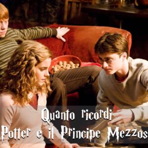 Harry Potter Quiz: quanto ricordi Harry Potter e il Principe Mezzosangue?