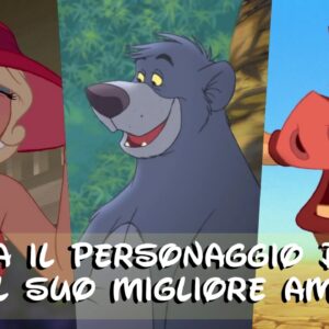 Disney Quiz: abbina il personaggio al suo migliore amico