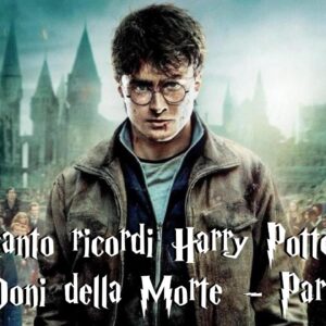 Harry Potter Quiz: quanto ricordi Harry Potter e i Doni della Morte – Parte 2?