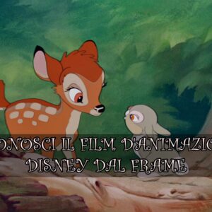 Disney Quiz: riconosci il film d’animazione dal frame?