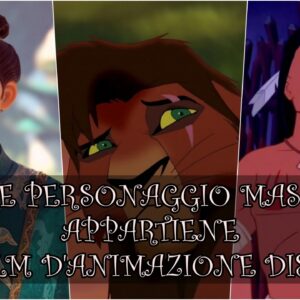 Disney Quiz: quale personaggio maschile appartiene al film d’animazione?