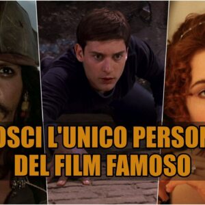 Quiz: riconosci l’unico personaggio del film famoso?