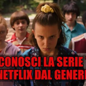 Netflix Quiz: sai riconoscere la serie TV dal genere?