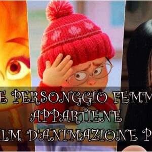 Pixar Quiz: quale personaggio femminile appartiene al film d’animazione?