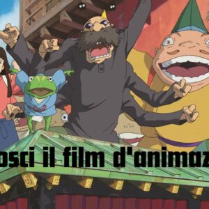 Quiz: riconosci il fotogramma del film d’animazione? (Non Disney)