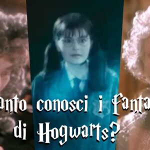 Harry Potter Quiz: quanto conosci i fantasmi di Hogwarts?