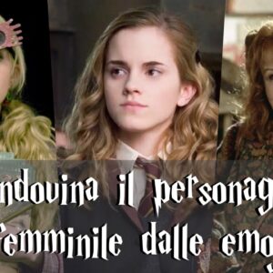 Harry Potter Quiz: indovina il personaggio femminile dalle emoji