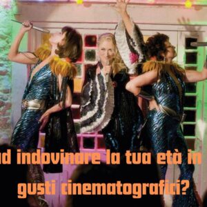 Quiz: Riusciamo ad indovinare la tua età in base ai tuoi gusti cinematografici?