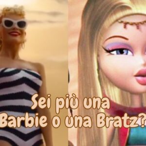 Quiz: assomigli di più a una Barbie o a una Bratz?