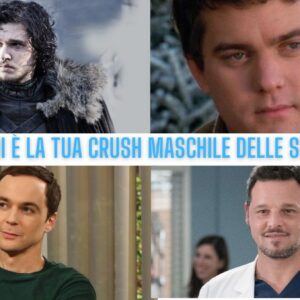 Quiz: chi è la tua crush maschile delle serie TV?