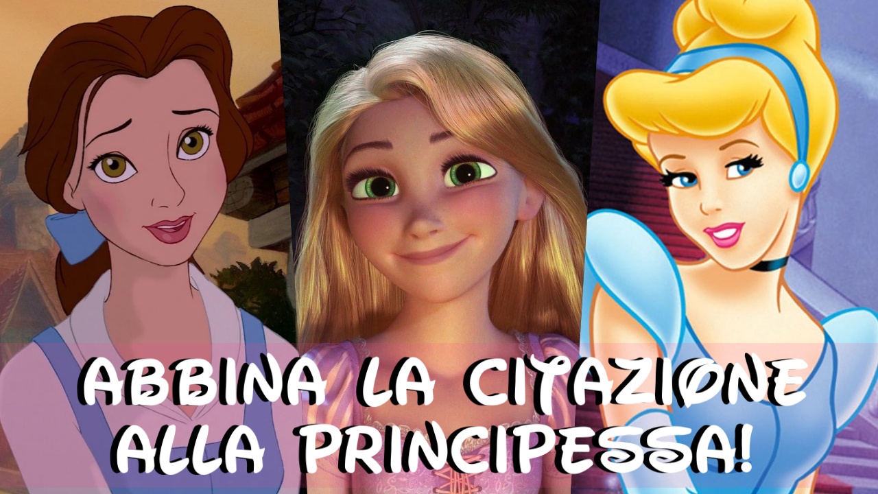 Disney Quiz: Abbina La Citazione Alla Principessa Giusta!