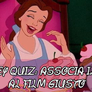 Disney Quiz: associa il cibo al film Disney giusto