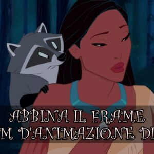 Disney Quiz Vero o Falso: sai abbinare il frame al film d’animazione?