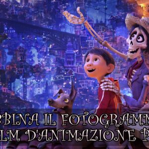 Pixar Quiz Vero o Falso: sai abbinare il fotogramma al film d’animazione?