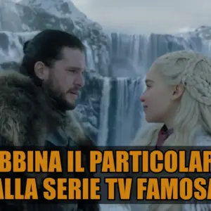 Quiz Vero o Falso: sai abbinare il particolare alla serie TV famosa?