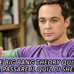 The Big Bang Theory Trivia: riesci a passare il quiz di Sheldon?