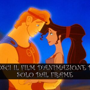 Disney Quiz: riconosci il film d’animazione dal frame?