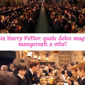 Quiz Harry Potter: quale dolce magico mangeresti a vita?