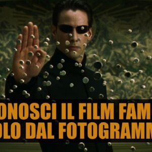 Quiz: riconosci il film famoso dal fotogramma?