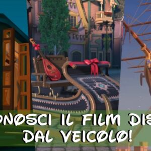 Disney Quiz: abbina il veicolo al film d’animazione giusto!