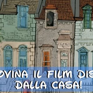 Disney Quiz: da quale film d’animazione proviene la casa?