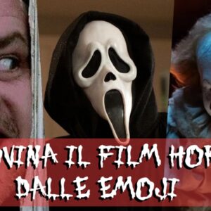 Film Quiz: riconosci il film horror dalle emoji!